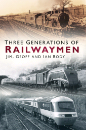 eBook, Three Generations of Railwaymen, The History Press