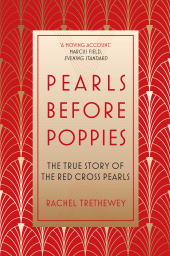 E-book, Pearls Before Poppies : The True Story of the Red Cross Pearls, The History Press