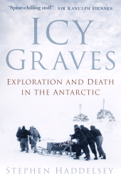 eBook, Icy Graves : Exploration and Death in the Antarctic, The History Press