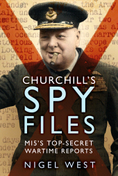 E-book, Churchill's Spy Files : MI5's Top-Secret Wartime Reports, The History Press