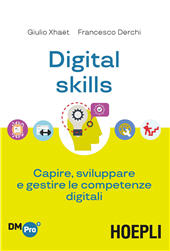 eBook, Digital skills : capire, sviluppare e gestire le competenze digitali, Xhaët, Giulio, Hoepli