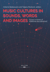 E-book, Music Cultures in Sounds, Words and Images : Essays in honor of Zdravko Blažeković, Hollitzer