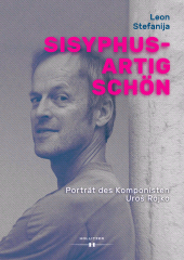 E-book, Sisyphusartig schön : Porträt des Komponisten Uroš Rojko, Hollitzer
