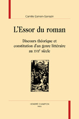 eBook, L'essor du roman : Discours théorique et constitution d'un genre littéraire au XVIIe siècle, Honoré Champion