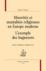 eBook, Minorités et mentalités religieuses en Europe moderne : L'exemple des Huguenots, Yardeni, Myriam, Honoré Champion