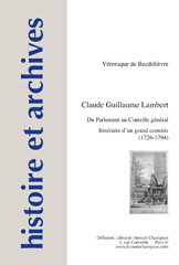 eBook, Claude Guillaume Lambert : Du parlement au contrôle général : itinéraire d'un grand commis, 1726-1794, Becdelièvre, Véronique de., Honoré Champion