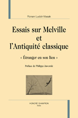 eBook, Essais sur Melville et l'Antiquité classique : Étranger en son lieu, Ludot-Vlasak, Ronan, Honoré Champion