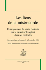 E-book, Les liens de la miséricorde : L'enseignement de sainte Gertrude sur la miséricorde replacé dans ses contextes : actes du colloque de Solesmes, 2 et 3 septembre 2016, Honoré Champion