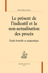 E-book, Le présent de l'indicatif et la non-actualisation des procès : Étude formelle et pragmatique, Honoré Champion