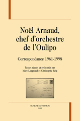 E-book, Noel Arnaud, chef d'orchestre de l'Oulipo : Correspondance 1961-1998, Honoré Champion