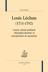 E-book, Louis Lécluze (1711-1792) : Acteur, auteur poissard, chirurgien-dentiste et entrepreneur de spectacles, Honoré Champion