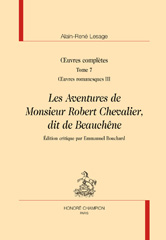 E-book, Oeuvres complètes : oeuvres romanesques III. Les Aventures de Monsieur Robert Chavalier, dit de Beauchêne, Honoré Champion