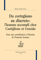 eBook, Du cortegiano au discreto : L'homme accompli chez Castiglione et Gracián, Ricci Maria Teresa, Honoré Champion