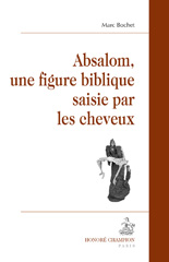E-book, Absalom, une figure biblique saisie par les cheveux, Honoré Champion