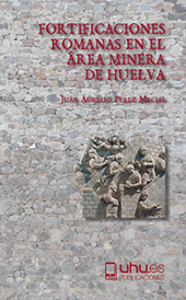 E-book, Fortificaciones romanas en el área minera de Huelva, Universidad de Huelva