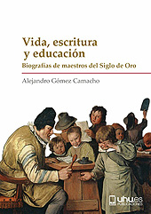 E-book, Vida, escritura y educación : biografías de maestros del Siglo de Oro, Universidad de Huelva