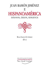 eBook, Juan Ramón Jiménez e Hispanoamérica : diálogos, exilios, resiliencia, Universidad de Huelva