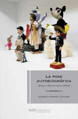 eBook, La pose autobiográfica : ensayos sobre narrativa chilena, Amaro, Lorena, Universidad Alberto Hurtado