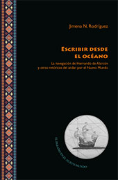 eBook, Escribir desde el Océano : la navegación de Hernando de Alarcón y otras retóricas del andar por el Nuevo Mundo, Iberoamericana Editorial Vervuert