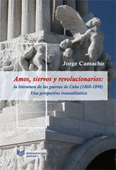 E-book, Amos, siervos y revolucionarios : la literatura de las guerras de Cuba (1868-1898) : una perspectiva transatlántica, Camacho, Jorge, Iberoamericana Editorial Vervuert