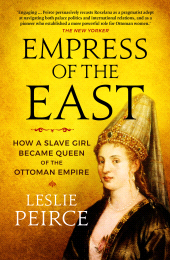 E-book, Empress of the East : How a Slave Girl Became Queen of the Ottoman Empire, Icon Books