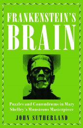 E-book, Frankenstein's Brain : Puzzles and Conundrums in Mary Shelley's Monstrous Masterpiece, Icon Books