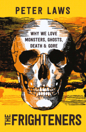 E-book, The Frighteners : Why We Love Monsters, Ghosts, Death & Gore, Icon Books