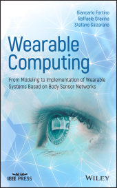 E-book, Wearable Computing : From Modeling to Implementation of Wearable Systems based on Body Sensor Networks, IEEE Press
