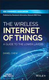 E-book, The Wireless Internet of Things : A Guide to the Lower Layers, IEEE Press