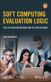 eBook, Soft Computing Evaluation Logic : The LSP Decision Method and Its Applications, IEEE Press