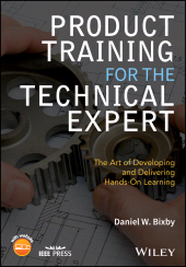 eBook, Product Training for the Technical Expert : The Art of Developing and Delivering Hands-On Learning, IEEE Press