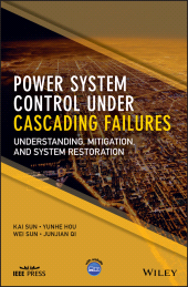 eBook, Power System Control Under Cascading Failures : Understanding, Mitigation, and System Restoration, IEEE Press