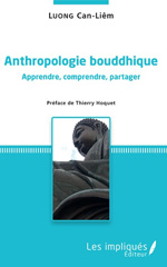 E-book, Anthropologie bouddhique : apprendre, comprendre, partager, Luong, Can-Liêm, Les Impliqués