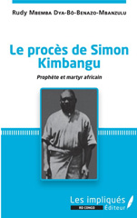 E-book, Le procès de Simon Kimbangu : prophète et martyr africain, Mbemba Dia-Bô-Benazo-Mbanzulu, Rudy, Les impliqués