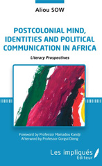 E-book, Postcolonial mind, identities and political communication in Africa : literary prospectives, Les impliqués