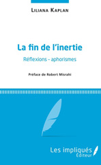 E-book, La fin de l'inertie : réflexions, aphorismes, Kaplan, Liliana, Les impliqués
