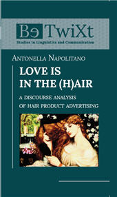 eBook, Love is in the h(air) : a discourse analysis of hair product advertising, Napolitano, Antonella, Paolo Loffredo