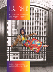E-book, L.A. Chic : A Locational History of Los Angeles Fashion, Intellect