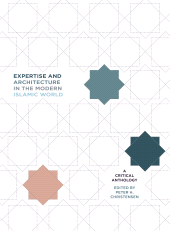 E-book, Expertise and Architecture in the Modern Islamic World : A Critical Anthology, Intellect