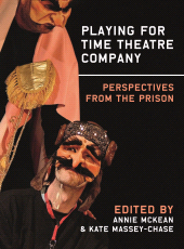 E-book, Playing for Time Theatre Company : Perspectives from the Prison, Intellect