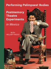 E-book, Performing Palimpsest Bodies : Postmemory Theatre Experiments in Mexico, Intellect