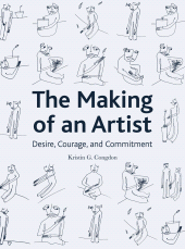 E-book, The Making of an Artist : Desire, Courage, and Commitment, Intellect