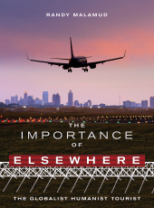E-book, The Importance of Elsewhere : The Globalist Humanist Tourist, Intellect