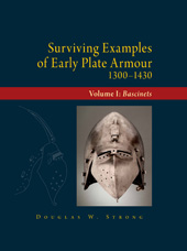 E-book, Surviving Examples of Early Plate Armour (1300-1430) : Volume I: Bascinets, ISD