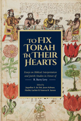 E-book, To Fix Torah in Their Hearts : Essays on Biblical Interpretation and Jewish Studies in Honor of B. Barry Levy, ISD