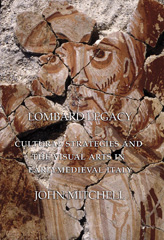 E-book, Lombard Legacy : Cultural Strategies and the Visual Arts in Early Medieval Italy, ISD
