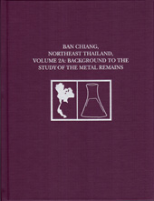 eBook, Ban Chiang, Northeast Thailand : Background to the Study of the Metal Remains, ISD