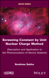 eBook, Screening Constant by Unit Nuclear Charge Method : Description and Application to the Photoionization of Atomic Systems, ISTE