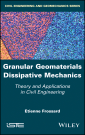 E-book, Granular Geomaterials Dissipative Mechanics : Theory and Applications in Civil Engineering, ISTE