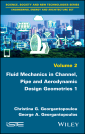 E-book, Fluid Mechanics in Channel, Pipe and Aerodynamic Design Geometries 1, ISTE